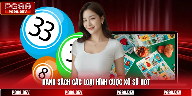 Danh sách các loại hình cược xổ số hot