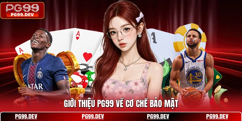Giới thiệu PG99 về cơ chế bảo mật