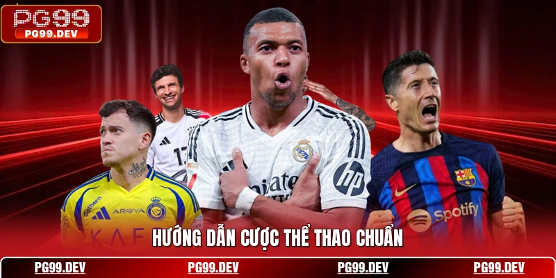 Hướng dẫn cược thể thao chuẩn