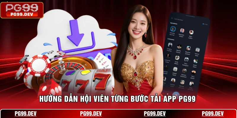 Hướng dẫn hội viên từng bước tải app PG99
