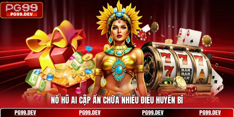 Nổ hũ Ai Cập ẩn chứa nhiều điều huyền bí