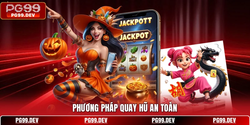 Phương pháp quay hũ an toàn