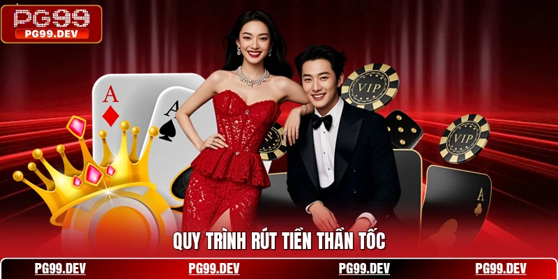 Quy trình rút tiền thần tốc